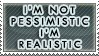 im_not_pesimistic_im_realistic_by_stampystampy