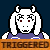 [Toriel Emote] You are triggering me, my child.
